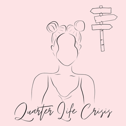 Quarter Life Crisis