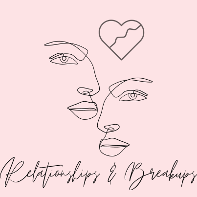 Relationships and Breakups
